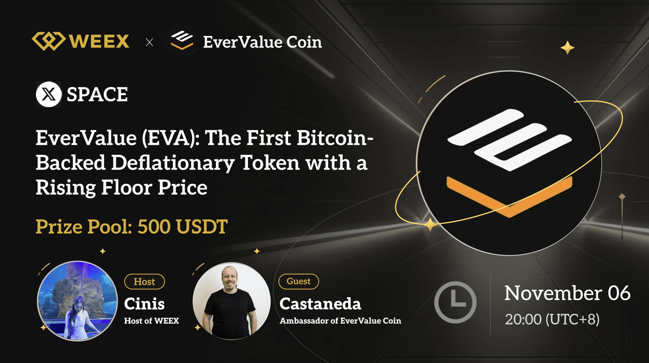 WEEX x EverValue X Space Recap: The First Bitcoin-Backed Deflationary Token with a Rising Floor Price