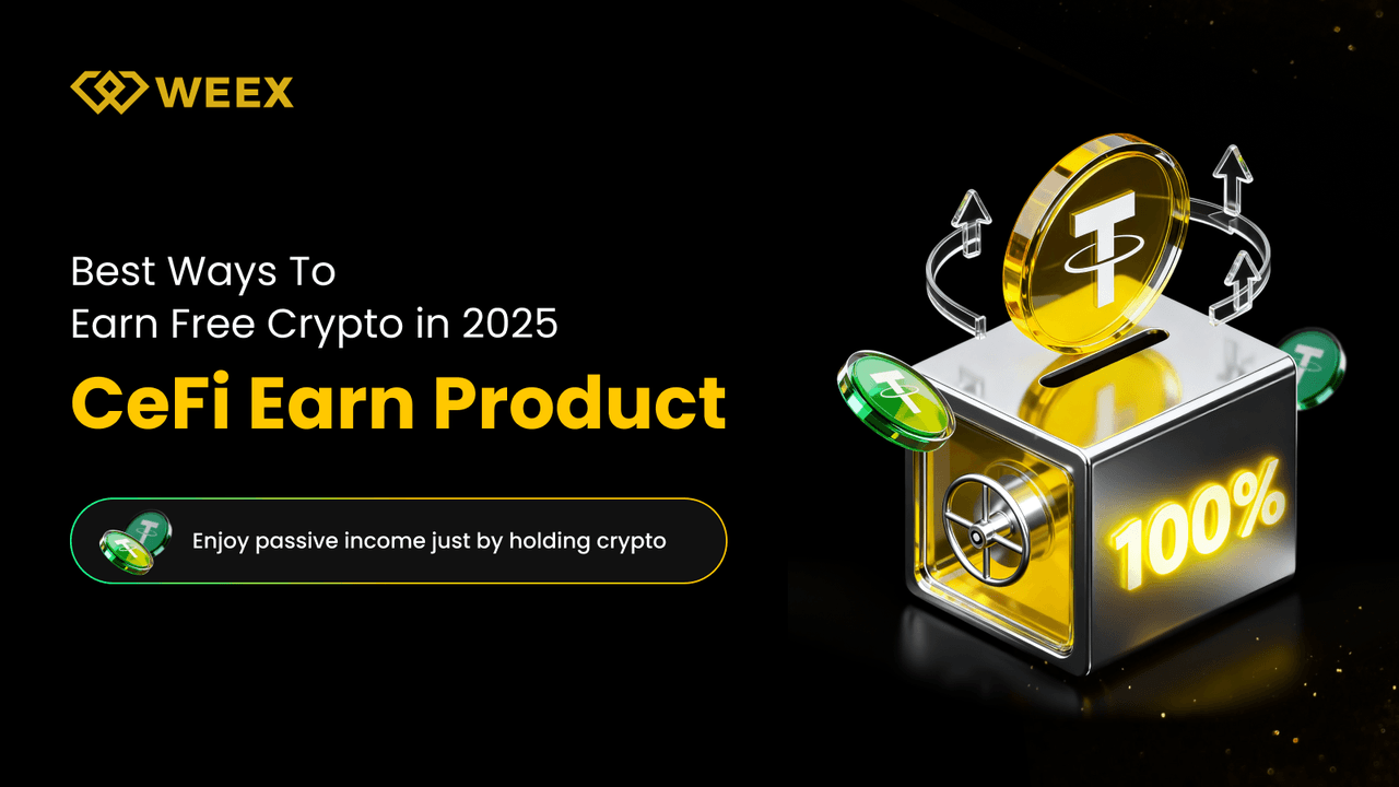 Best Ways To Earn Free Crypto in 2025: CeFi Earn Product