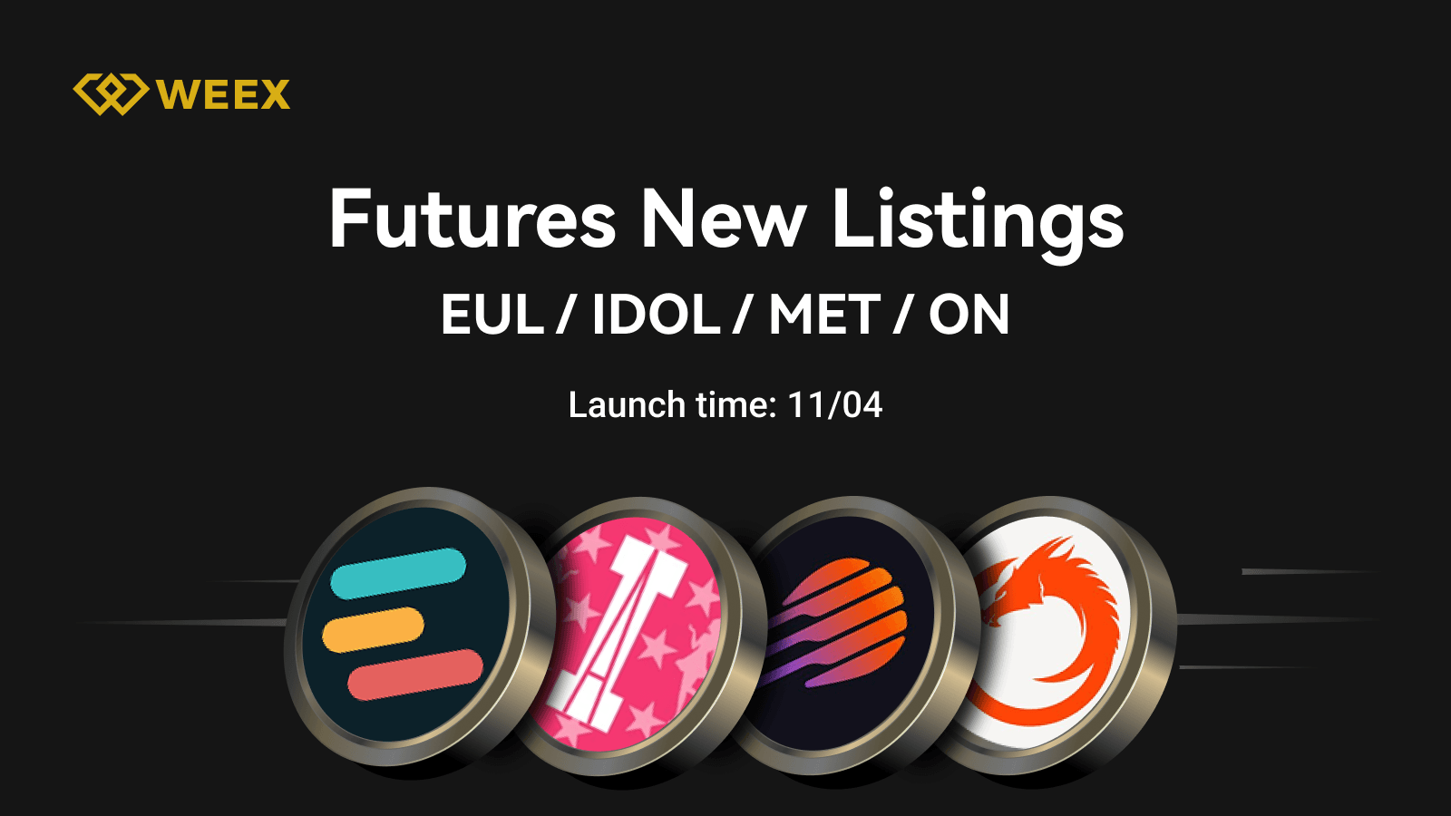 WEEX Vadeli İşlemlerinde EUL, IDOL, MET ve ON USDT Sözleşmeleri Canlı