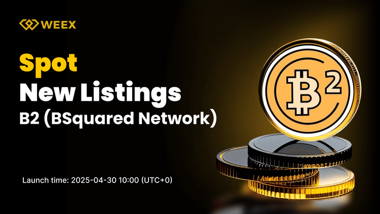 BSquared Network (B2) Launches on WEEX Spot — B2 USDT Pair Now Available for Trading