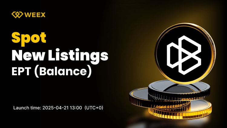 Balance (EPT) Artık WEEX Spot'ta EPT USDT Çifti Canlı Ticareti ile Mevcut