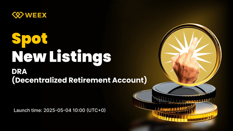 Decentralized Retirement Account (DRA) Goes Live on WEEX Spot Market with DRA USDT Pair Trading Open
