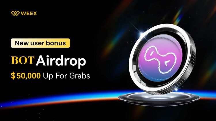 Grab Your Share of $50,000 in the BOT Token Airdrop: WEEX Exchange’s New User Bonus Is Live