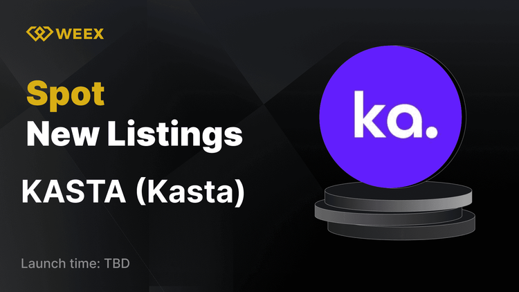 Kasta (KASTA) Now Listed on WEEX, and KASTA USDT Pair Opens for Trading