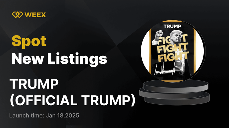 OFFICIAL TRUMP (TRUMP) 現已上市 - TRUMP USDT Pair 現已在 WEEX Spot 上市