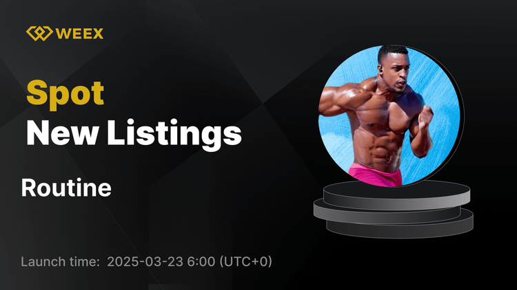 Rutin (Routine) Artık WEEX'te Listelendi - Bugünden İtibaren Rutin USDT Çifti Ticareti Yapın!