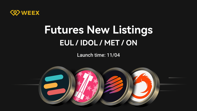 WEEX Vadeli İşlemlerinde EUL, IDOL, MET ve ON USDT Sözleşmeleri Canlı