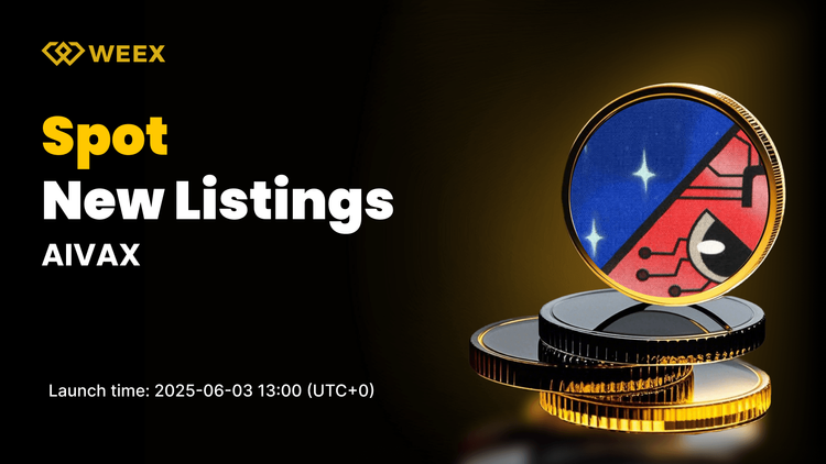 WEEX New Listing - AIVAX Will be Listed on WEEX Spot