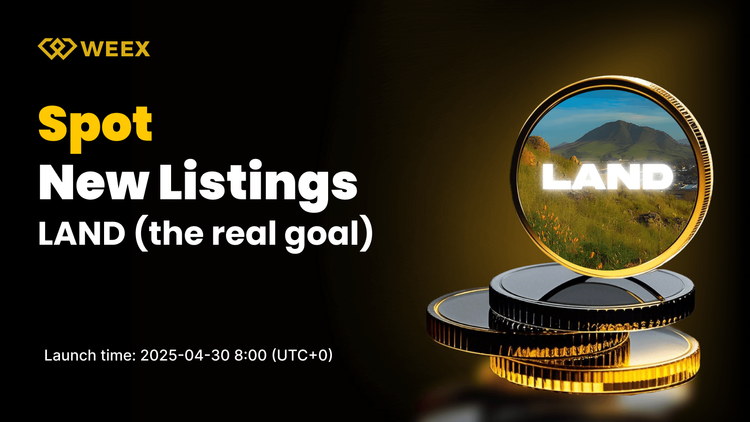 WEEX Welcomes the Real Goal (LAND) to Spot Market with LAND USDT Trading Pair Going Live