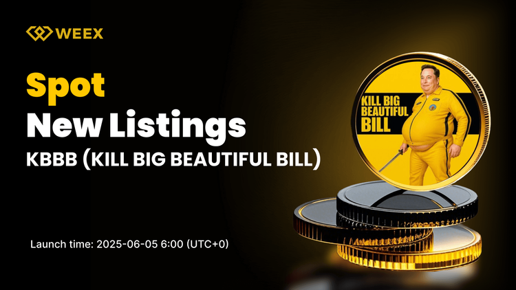 WEEX to List KILL BIG BEAUTIFUL BILL (KBBB) on Spot Market